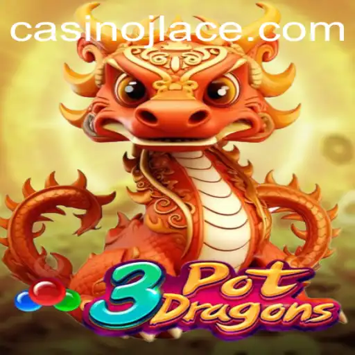 Discover the Thrills of 3PotDragons: A Unique Gaming Experience