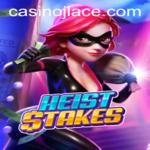 HeistStakes: Master the Art of Strategy and Thrills with JLACE